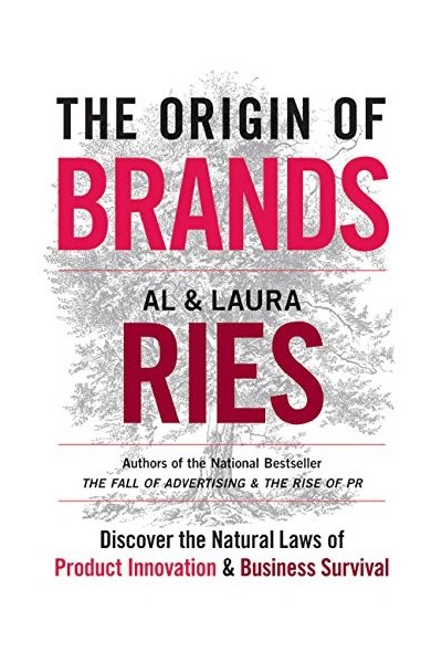 The Origin Of Brands: Discover The Natural Laws Of Product Innovation And Business Survival (FIRST EDITION)